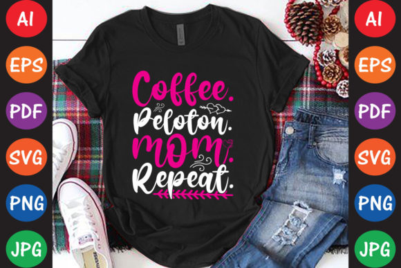 Coffee Peloton Mom Repeat Graphics for Crafts
