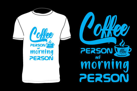 Coffee Person Not Morning Person Graphics & Print Templates