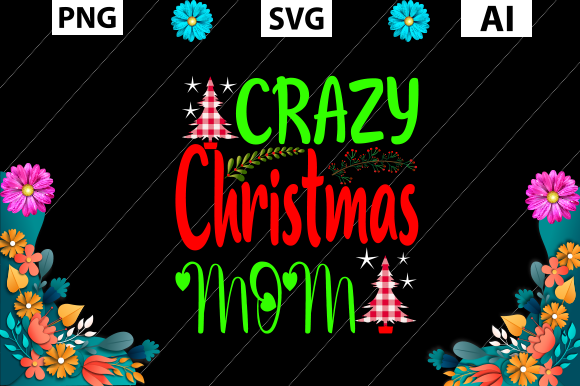 Crazy Christmas Mom Graphics for Crafts