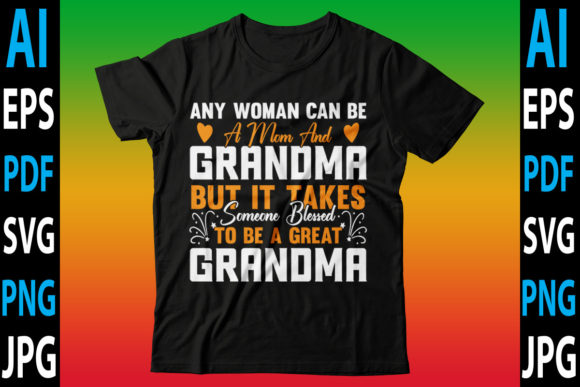 Graphics for Crafts: Any Woman Can Be a Mom and Grandma but I