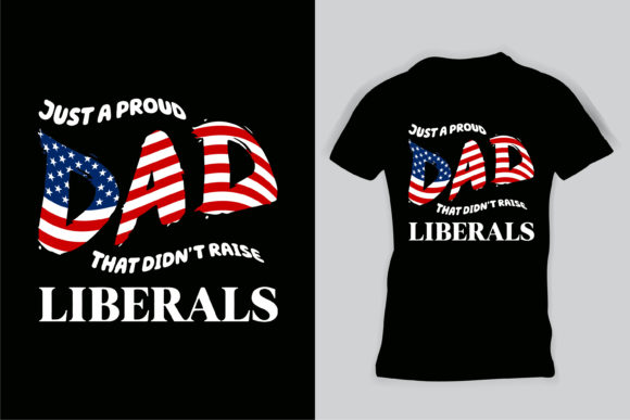Just a Proud Dad That Didn t Raise Shirt: Graphics & Print Templates