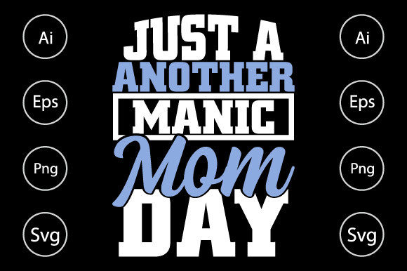 Manic Mom Graphics for Crafts & Sales