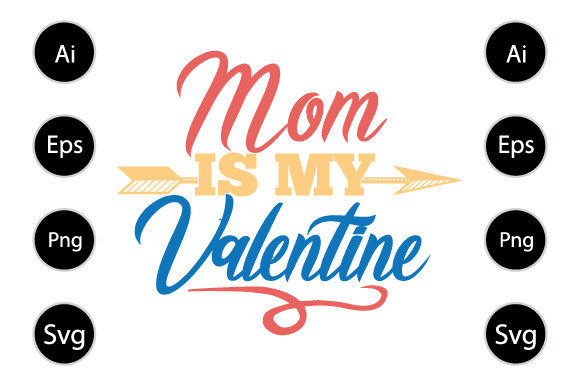 Mom is My Valentine Shirt Graphics for Crafts