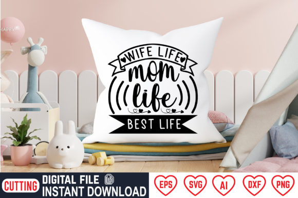 Wild Life Mom Life Best Life Graphics for Crafts