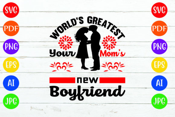 World’s Greatest Your Mom’s New Boyfrien Graphics & Crafts